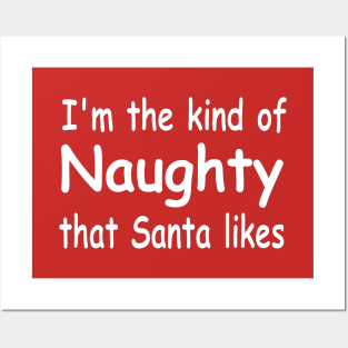 funny adult Christmas I'm the kind of naughty Santa likes Posters and Art